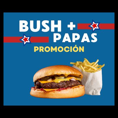 Bush + Papas Fritas
